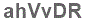 The text to enter in the texbox below is: ahVvDR