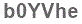 The text to enter in the texbox below is: b0YVhe