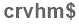The text to enter in the texbox below is: crvhm$