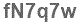 The text to enter in the texbox below is: fN7q7w