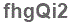 The text to enter in the texbox below is: fhgQi2