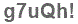 The text to enter in the texbox below is: g7uQh!