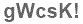 The text to enter in the texbox below is: gWcsK!