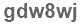 The text to enter in the texbox below is: gdw8wj