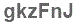 The text to enter in the texbox below is: gkzFnJ