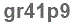 The text to enter in the texbox below is: gr41p9