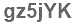 The text to enter in the texbox below is: gz5jYK