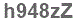 The text to enter in the texbox below is: h948zZ