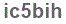 The text to enter in the texbox below is: ic5bih