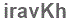 The text to enter in the texbox below is: iravKh