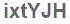 The text to enter in the texbox below is: ixtYJH