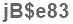 The text to enter in the texbox below is: jB$e83