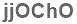 The text to enter in the texbox below is: jjOChO