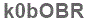 The text to enter in the texbox below is: k0bOBR