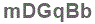 The text to enter in the texbox below is: mDGqBb