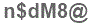 The text to enter in the texbox below is: n$dM8@
