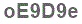 The text to enter in the texbox below is: oE9D9e