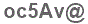 The text to enter in the texbox below is: oc5Av@