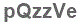 The text to enter in the texbox below is: pQzzVe