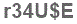 The text to enter in the texbox below is: r34U$E