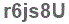 The text to enter in the texbox below is: r6js8U