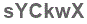 The text to enter in the texbox below is: sYCkwX