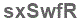The text to enter in the texbox below is: sxSwfR