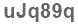 The text to enter in the texbox below is: uJq89q