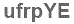 The text to enter in the texbox below is: ufrpYE