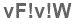 The text to enter in the texbox below is: vF!v!W