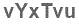The text to enter in the texbox below is: vYxTvu