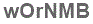 The text to enter in the texbox below is: wOrNMB