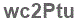 The text to enter in the texbox below is: wc2Ptu