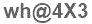 The text to enter in the texbox below is: wh@4X3