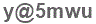 The text to enter in the texbox below is: y@5mwu