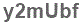 The text to enter in the texbox below is: y2mUbf