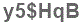The text to enter in the texbox below is: y5$HqB