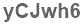 The text to enter in the texbox below is: yCJwh6