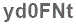 The text to enter in the texbox below is: yd0FNt