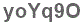 The text to enter in the texbox below is: yoYq9O