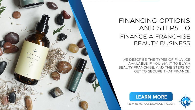 Financing Options and Steps to Finance a Franchise Beauty Business