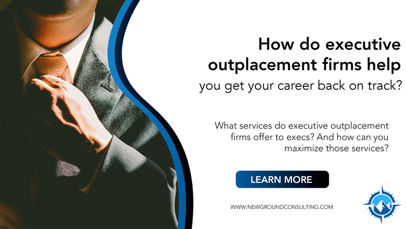 How do Executive Outplacement Firms help you get your career back on track