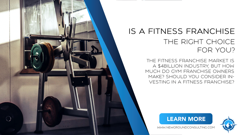 Is a Fitness Franchise the Right Choice for You?