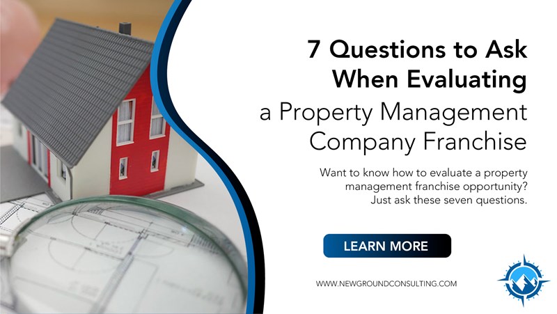 7 Questions to Ask When Evaluating a Property Management Company Franchise
