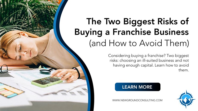 The Two Biggest Risks of Buying a Franchise Business (and How to Avoid Them)