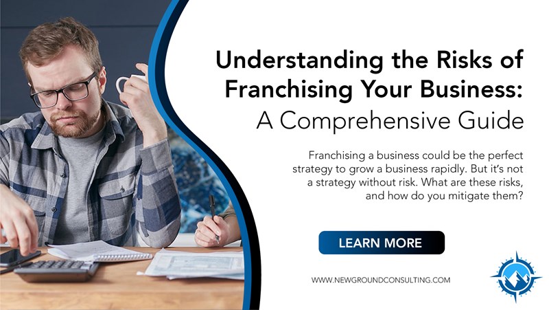 Understanding the Risks of Franchising Your Business: A Comprehensive Guide