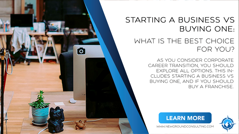 Starting a Business Vs Buying One: What Is the Best Choice for you?