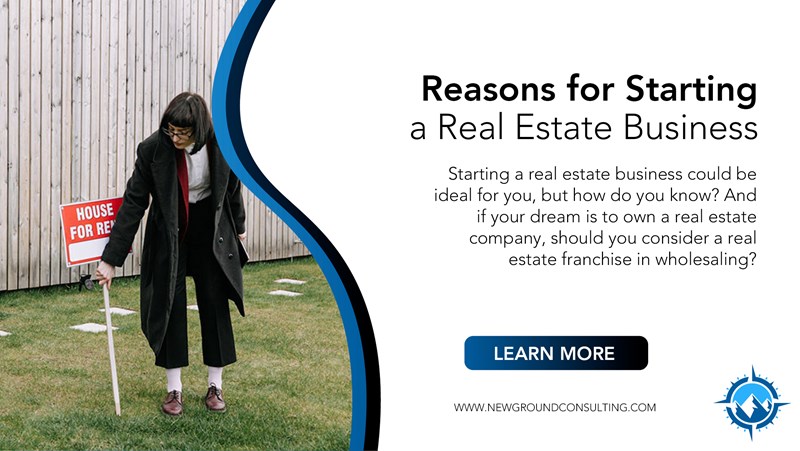 Reasons for Starting a Real Estate Business