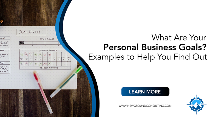 What Are Your Personal Business Goals? Examples to Help You Find Out